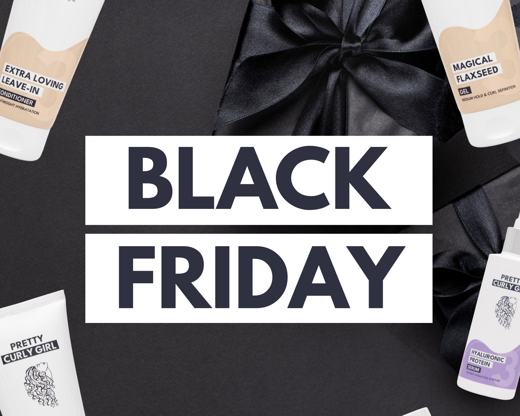 Pretty Curly Girl Black Friday 2025